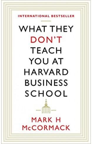 What They Don't Teach You at Harvard Business School