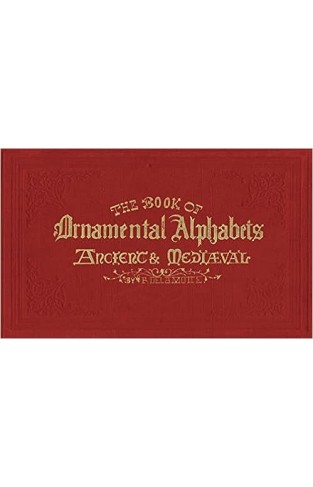 Book of Ornamental Alphabets - Ancient & Mediaeval