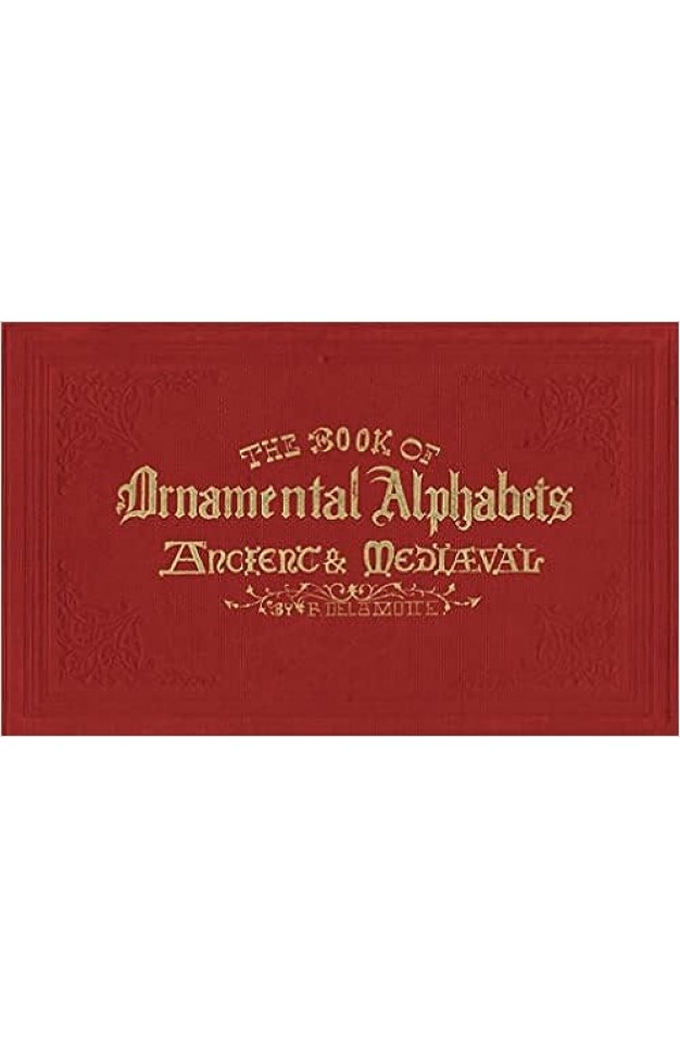 Book of Ornamental Alphabets - Ancient & Mediaeval