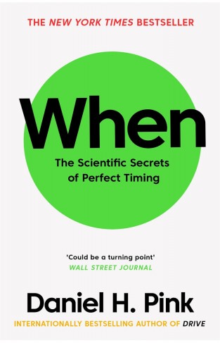 When : The Scientific Secrets of Perfect Timing - TPB