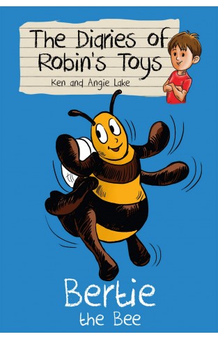 Bertie the Bee (The Diaries of Robins Toys): 1