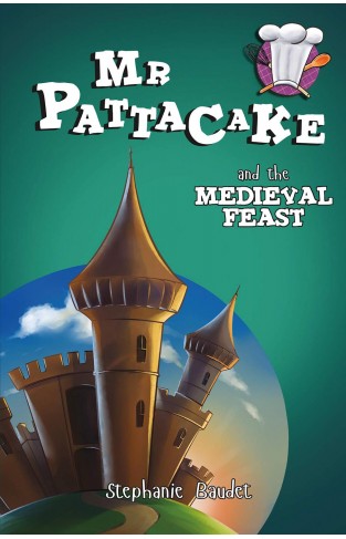 Mr Pattacake and the Medieval Feast