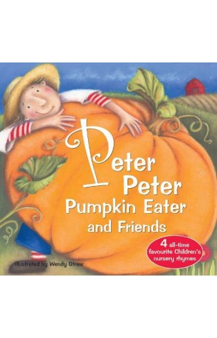 Peter Peter Pumpkin Eater and Friends (Favourite Nursery Rhymes)