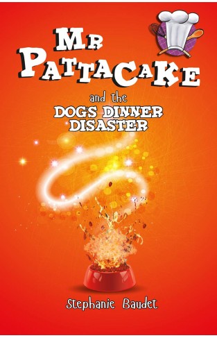 Mr Pattacake and the Dogs Dinner Disaster