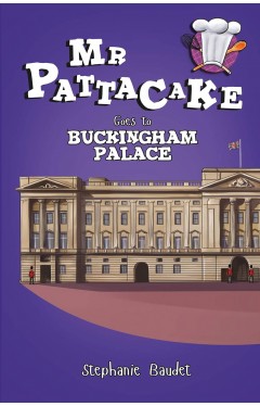 Mr Pattacake Goes to Buckingham Palace