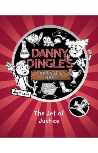Danny Dingles Fantastic Finds: The Jet of Justice (Book 3)
