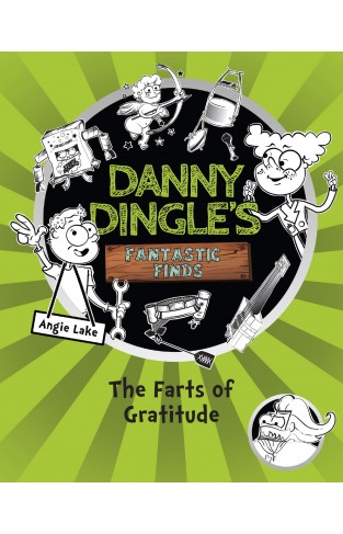 The Farts of Gratitude (Danny Dingles Fantastic Finds, Book 5): 4