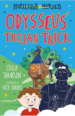 Odysseus Trojan Trick! (Hopeless Heroes, Book 8)
