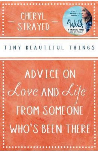 Tiny Beautiful Things - Advice on Love and Life from Someone Who's Been There