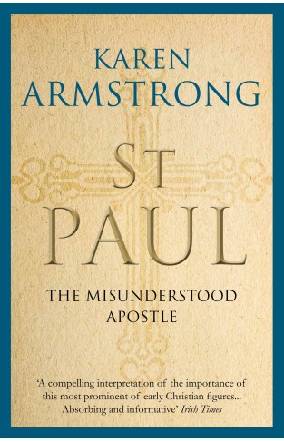 St Paul: The Misunderstood Apostle