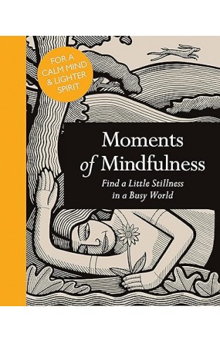 Moments of Mindfulness - Find a Little Stillness in a Busy World
