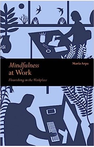 Mindfulness at Work - Flourishing in The Workplace