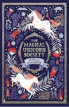 The Magical Unicorn Society: Official Handbook 