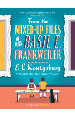 From the Mixed-Up Files of Mrs. Basil E. Frankweiler