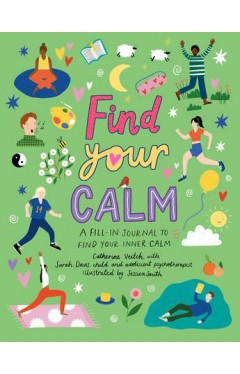 Find Your Calm: A fill-in journal to quiet your busy mind