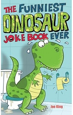 The Funniest Dinosaur Joke Book Ever