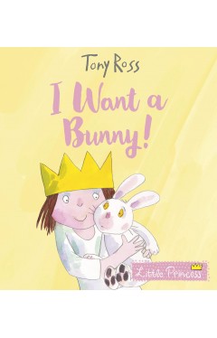 I Want a Bunny!: 24 (Little Princess)