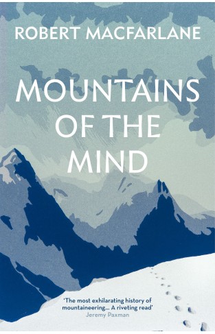 Mountains of the Mind - A History of a Fascination