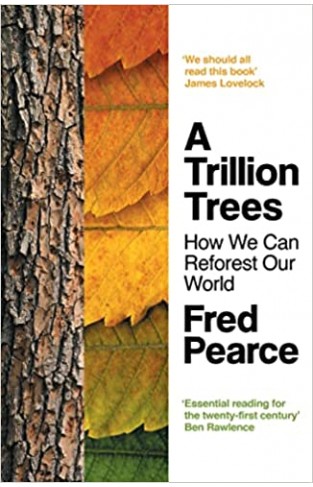 A Trillion Trees: How We Can Reforest Our World