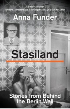 Stasiland - Stories from Behind the Berlin Wall