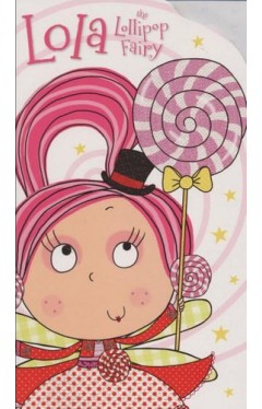 LOLA THE LOLLIPOP FAIRY STORYTIME BOOKS