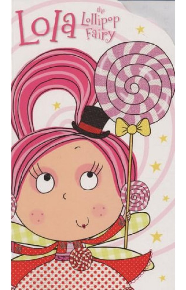 LOLA THE LOLLIPOP FAIRY STORYTIME BOOKS