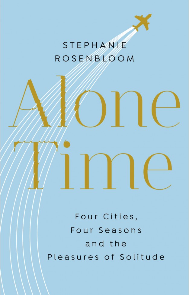 Alone Time: Four seasons, four cities and the pleasures of solitude - Paperback