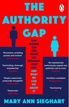 The Authority Gap - Why Women Are Still Taken Less Seriously Than Men, and What We Can Do about It