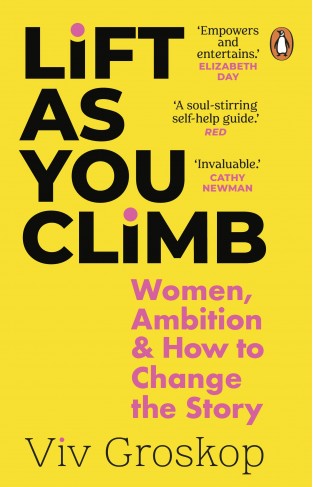 Lift As You Climb - Women, Ambition and the Art of Change