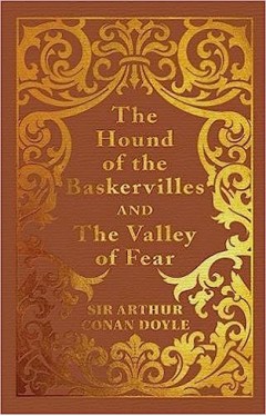 The Hound of the Baskervilles &amp; the Valley of Fear