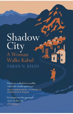 Shadow City - A Woman Walks Kabul