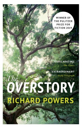 The Overstory: Winner of the 2019 Pulitzer Prize for Fiction 