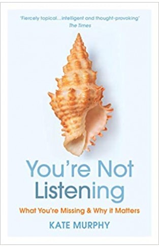 You're Not Listening - What You're Missing and Why It Matters