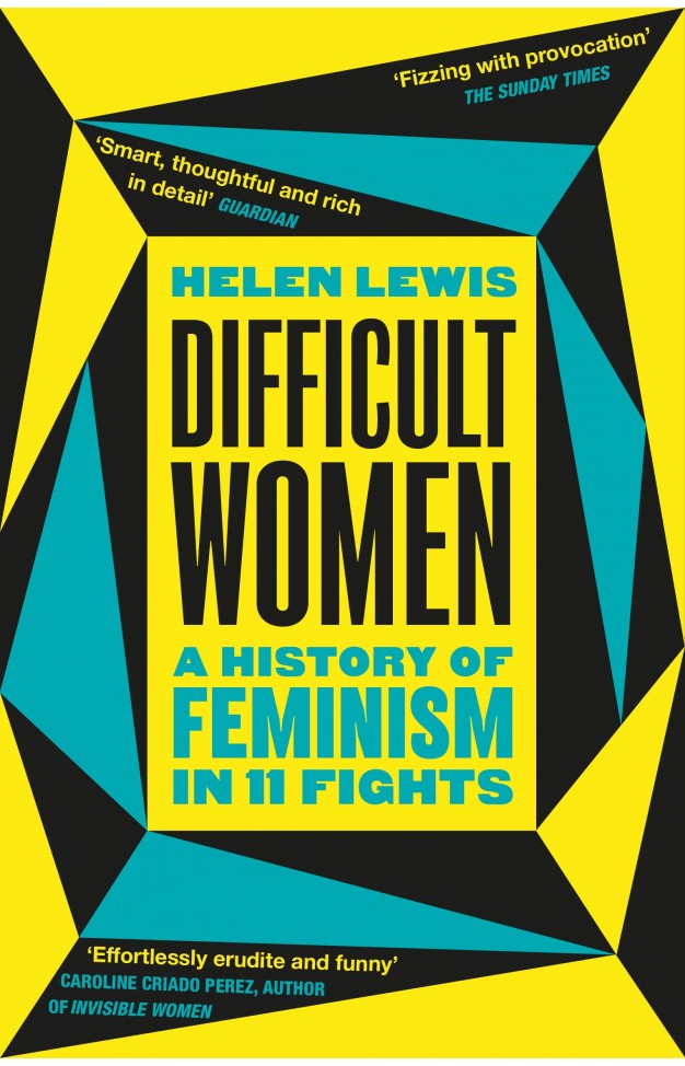 Difficult Women - A History of Feminism in 11 Fights