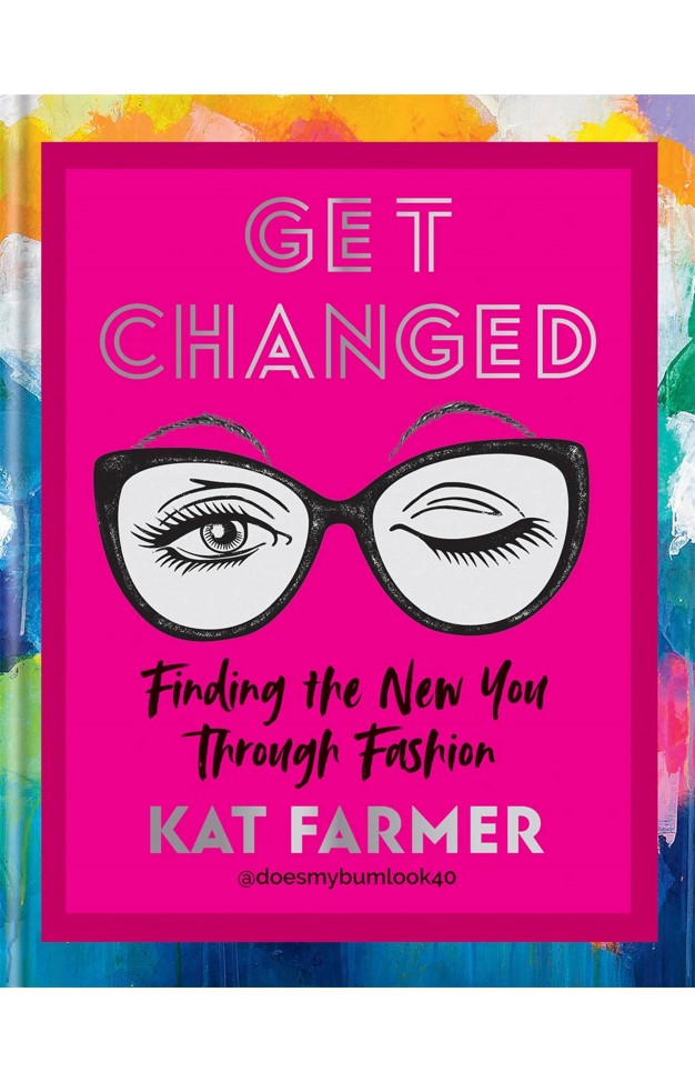 Get Changed: THE SUNDAY TIMES BESTSELLER Finding the new you through fashion