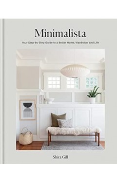 Minimalista: Your step-by-step guide to a better home, wardrobe and life