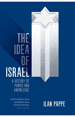 The Idea of Israel: A History of Power and Knowledge