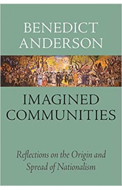 Imagined Communities - Reflections on the Origin and Spread of Nationalism