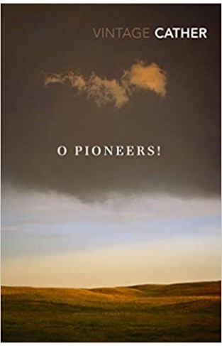 O Pioneers! (Great Plains Trilogy, 1)