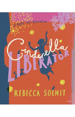 Cinderella Liberator: A Fairy Tale Revolution