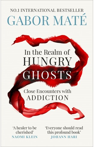 In the Realm of Hungry Ghosts: Close Encounters with Addiction