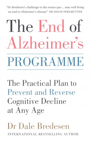 The End of Alzheimer's Programme: The Practical Plan to Prevent and Reverse Cognitive Decline at Any Age - Paperback