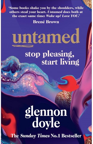 Untamed: Stop Pleasing, Start Living: THE NO.1 SUNDAY TIMES BESTSELLER