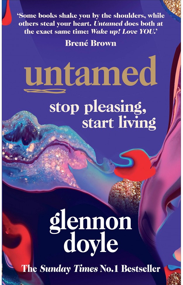 Untamed: Stop Pleasing, Start Living: THE NO.1 SUNDAY TIMES BESTSELLER