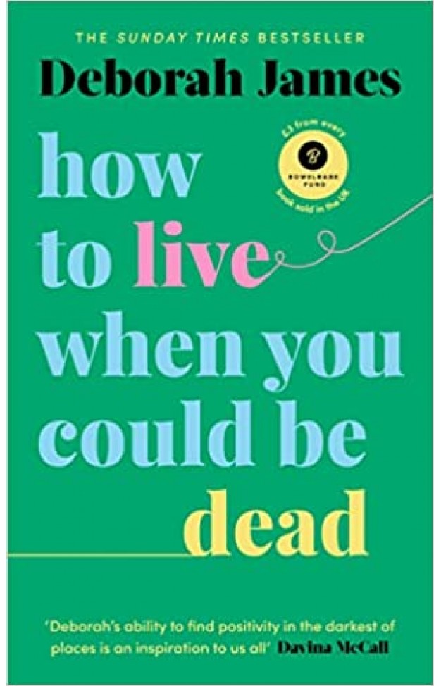 How to Live When You Could Be Dead