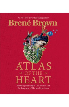Atlas of the Heart - Mapping Meaningful Connection and the Language of Human Experience