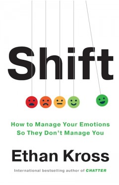 Shift - The New Science of Managing Your Emotions So They Don't Manage You