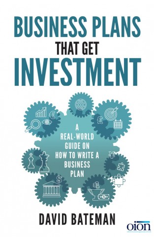 Business Plans That Get Investment: A Real-world Guide On How To Write A Business Plan