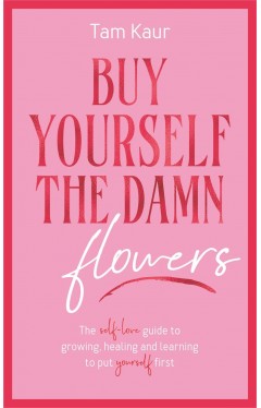 Buy Yourself the Damn Flowers HB