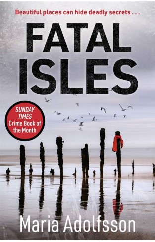 Fatal Isles: Sunday Times Crime Book of the Month (Doggerland): FEATURED IN THE TIMES' BEST CRIME BOOKS ROUND-UP 2021